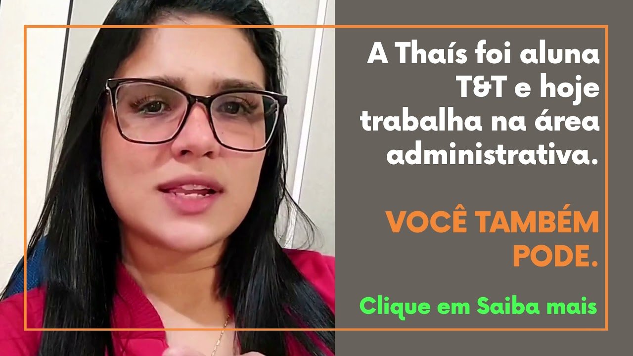 Thaís, ex-aluna da T&T, conta sua experiência
